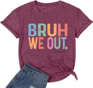Bruh We Out Teachers Shirts Last Day of School Shirt for Teacher Teacher Appreciation Funny Tops.